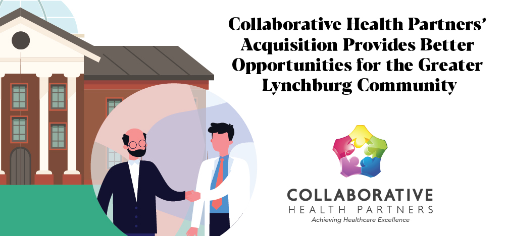 Collaborative Health Partners’ Acquisition Provides Better Opportunities for the Greater Lynchburg Community